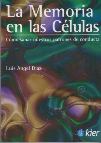 LA MEMORIA DE LAS CELULAS | luis angel diaz