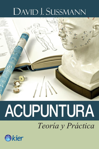 Acupuntura. Teoría y práctica | David J. Sussmann