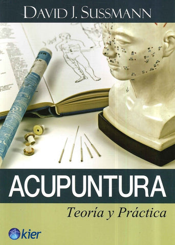 Acupuntura. Teoría y práctica | David J. Sussmann