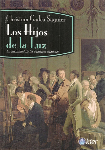 LOS HIJOS DE LA LUZ: LA IDENTIDAD DE LOS MAESTROS MASONES | CHRISTIAN GADEA