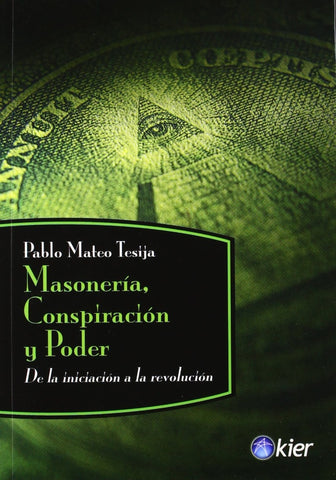 MASONERÍA, CONSPIRACIÓN Y PODER..* | Pablo Mateo Tesija