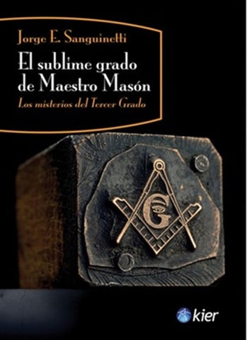 EL SUBLIME GRADO DE MAESTRO MASÓN .. | Jorge Ernesto Sanguinetti