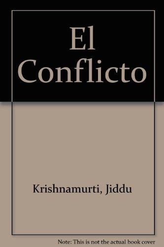EL CONFLICTO | Jiddu Krishnamurti