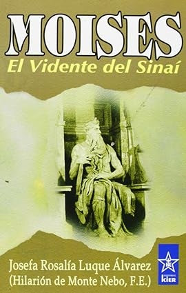 Moises. El vidente del Sinaí  | Josefa Rosalía Luque Alvarez