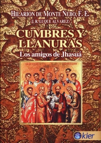 CUMBRES Y LLANURAS: LOS AMIGOS DE JHASUA  | Hilarion  de Monte Nebo,