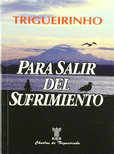 PARA SAALIR DEL SUFRIMIENTO | Trigueirinho