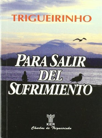 PARA SAALIR DEL SUFRIMIENTO | Trigueirinho