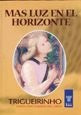 MAS LUZ EN EL HORIZONTE | Trigueirinho