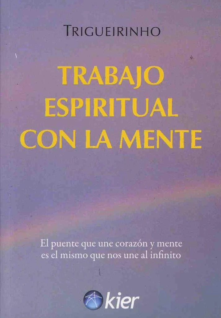 TRABAJO ESPIRITUAL CON LA MENTE | Trigueirinho