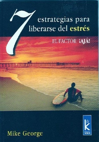 7 ESTRATEGIAS PARA LIBERARSE DEL ESTRES (AUT) | Mike George