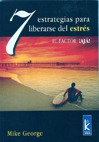 7 ESTRATEGIAS PARA LIBERARSE DEL ESTRES (AUT) | Mike George
