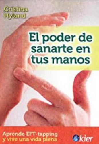 El poder de sanarte en tus manos | Cristina  Hyland
