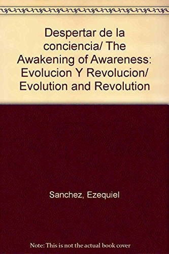 EL DESPERTAR DE LA CONCIENCIA. | Ezequiel Ramiro Sánchez