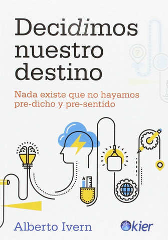 Decidimos nuestro destino (AUT) | Alberto Ivern