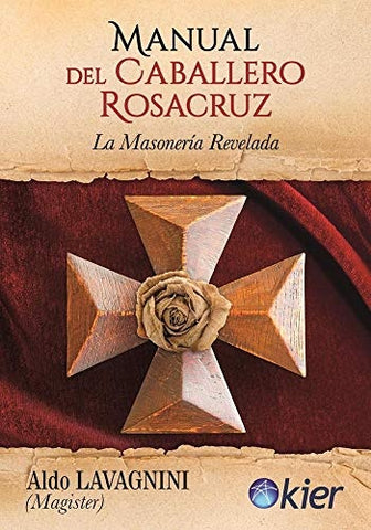 MANUAL DEL CABALLERO ROSACRUZ.. | Aldo Lavagnini