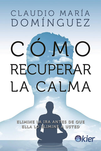 Como recuperar la calma  | Claudio María Domínguez