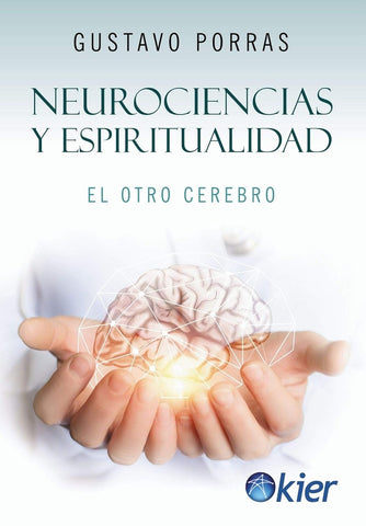 Neurociencias y espiritualidad  | Gustavo Porras