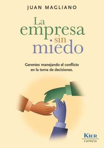 LA EMPRESA SIN MIEDO.. | JUAN  MAGLIANO