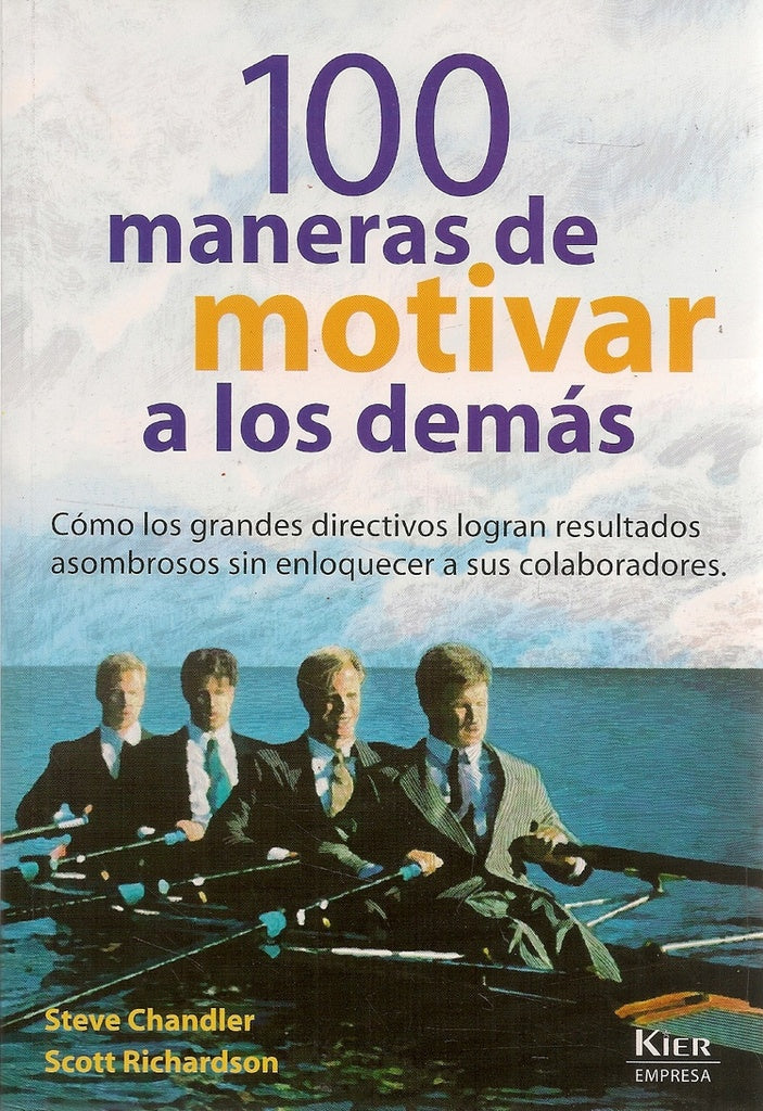 Cien maneras de motivar a los demás | Chandler, Richardson