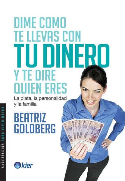 DIME COMO TE LLEVAS CON TU DINERO | Beatriz Goldberg