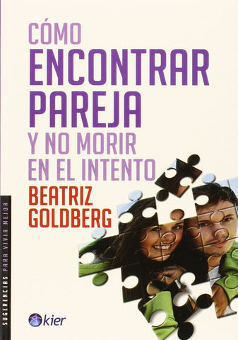 COMO ENCONTRAR PAREJA Y NO MORIR EN EL INTENTO | Beatriz Goldberg