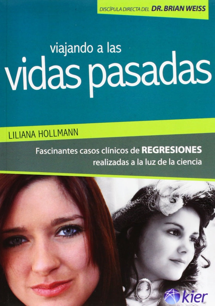 VIAJANDO A LAS VIDAS PASADAS | liliana hollmann