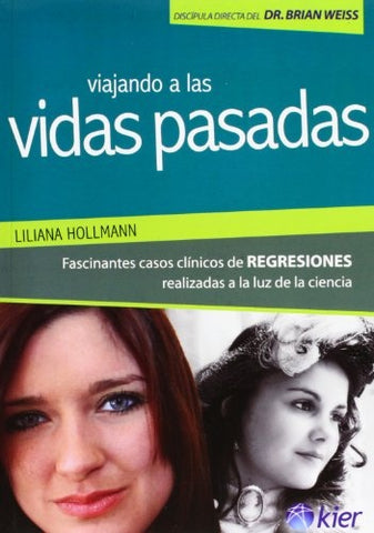 VIAJANDO A LAS VIDAS PASADAS | liliana hollmann