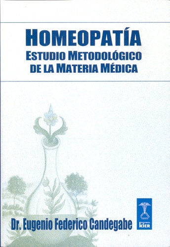 HOMEOPATIA, ESTUDIO METODOLOGICO DE LA MATERIA MEDICA.. | EUGENIO FEDERICO CANDEGABE