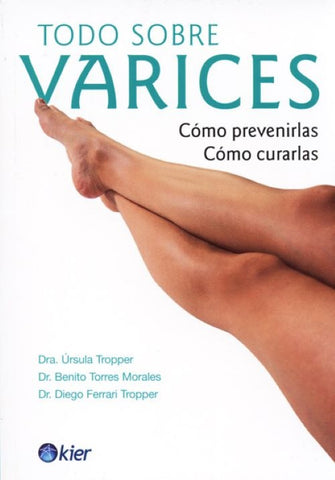 TODO SOBRE VARICES.. | URSULA TROPPER