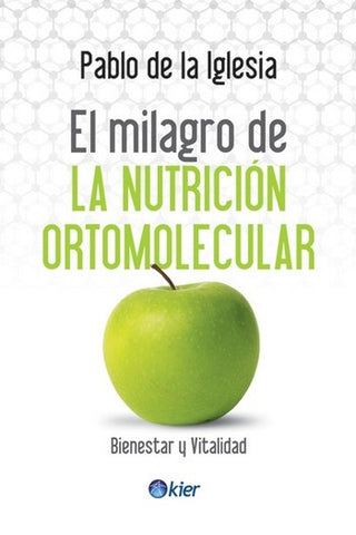 MILAGRO DE LA NUTRICION ORTOMOLECULAR | PABLO DE LA IGLESIA