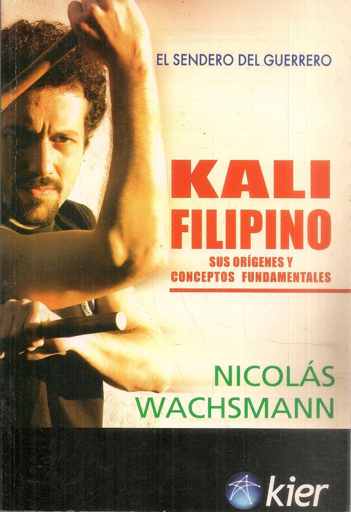 KALI FILIPINO: SUS ORIGENES CONCEPTOS Y FUNDAMENTOS.. | NICOLAS WACHSMANN