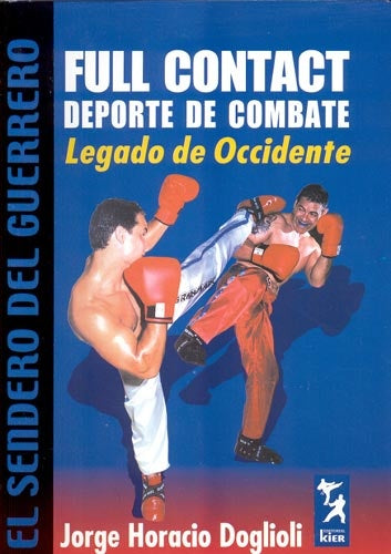 FULL CONTACT. DEPORTE DE COMBATE |  Jorge Horacio Doglioli,