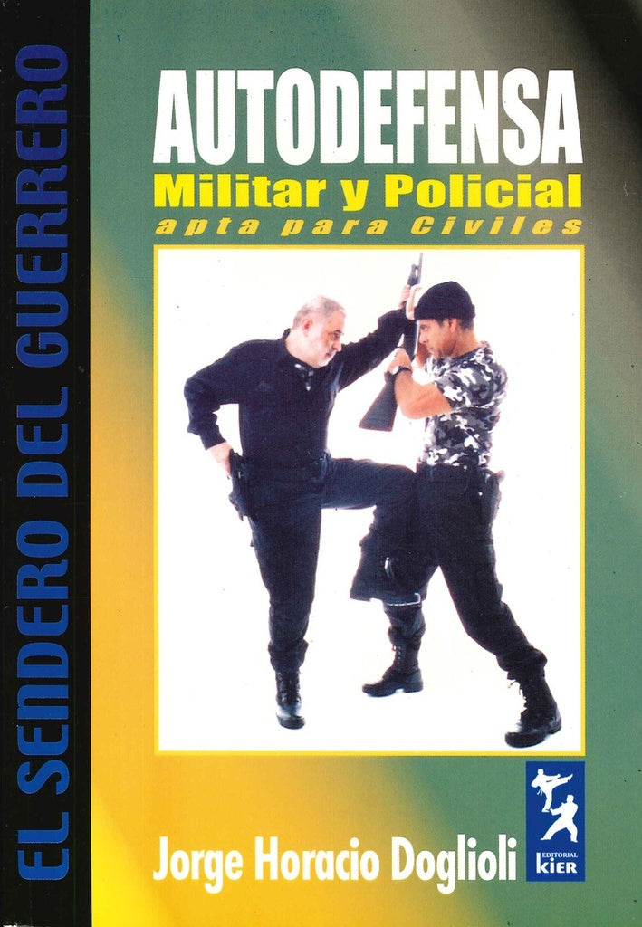 AUTODEFENSA MILITAR Y POLICIAL APTA PARA CIVILES  |  Jorge Horacio Doglioli,