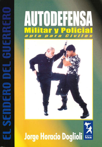 AUTODEFENSA MILITAR Y POLICIAL APTA PARA CIVILES  |  Jorge Horacio Doglioli,