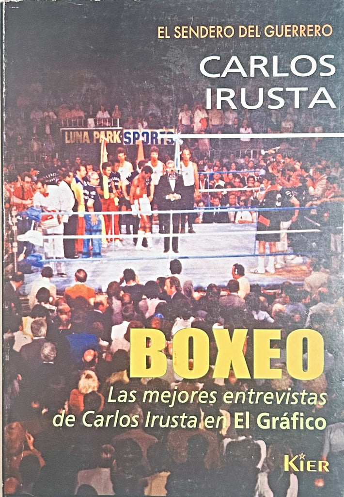 BOXEO - LAS MEJORES ENTREVISTAS DE CARLOS IRUSTA EN EL GRAFICO.. | Carlos Irusta