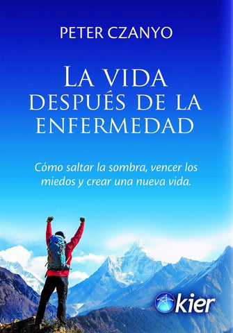 LA VIDA DESPUES DE LA ENFERMEDAD. | PETER  CZANYO