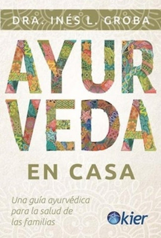 Ayurveda en casa | Dra. Inés L. Groba