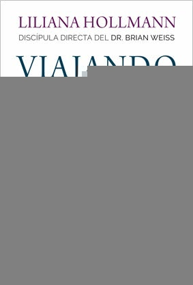 VIAJANDO A LAS VIDAS PASADAS..* | liliana hollmann