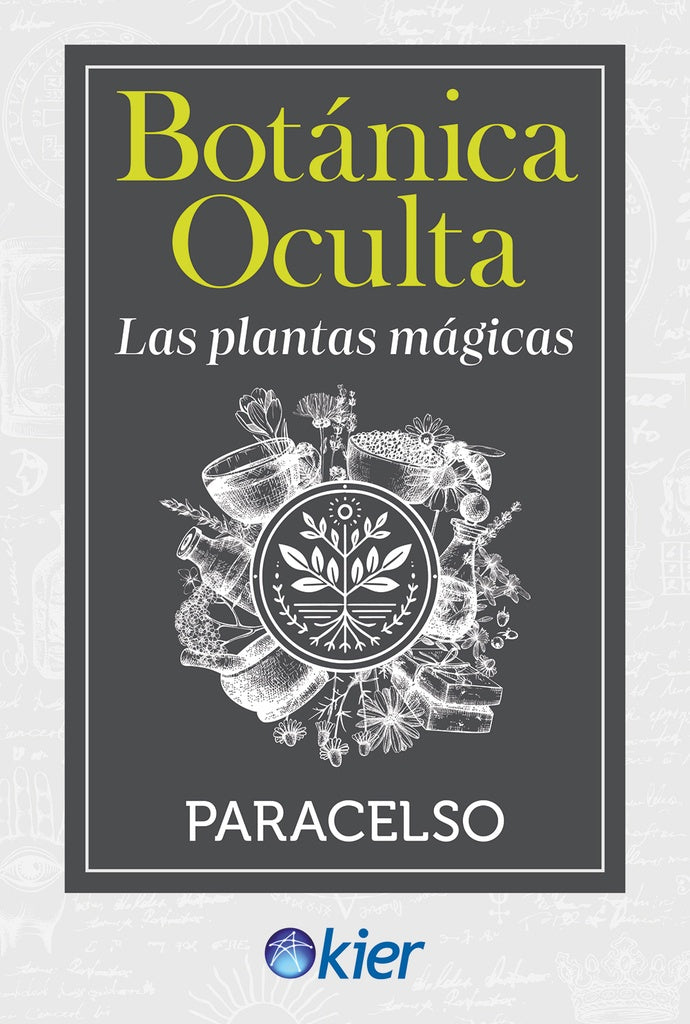 BOTÁNICA OCULTA. LAS PLANTAS MAGICAS.. | Paracelso