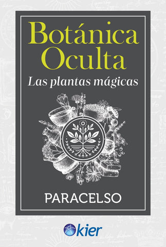 BOTÁNICA OCULTA. LAS PLANTAS MAGICAS.. | Paracelso