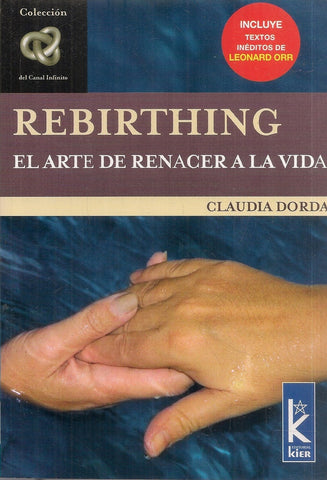 REBIRTHING: EL ARTE DE RENACER A LA VIDA.. | Claudia Dorda