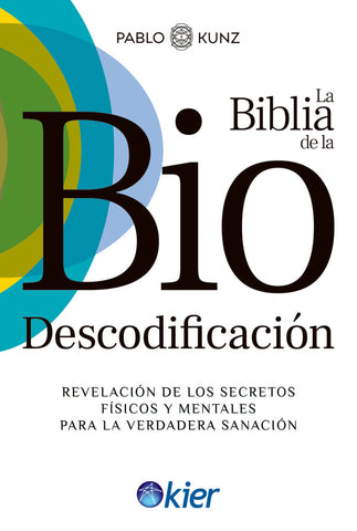 LA BIBLIA DE LA BIODESCODIFICACIÓN.. | Pablo Kunz
