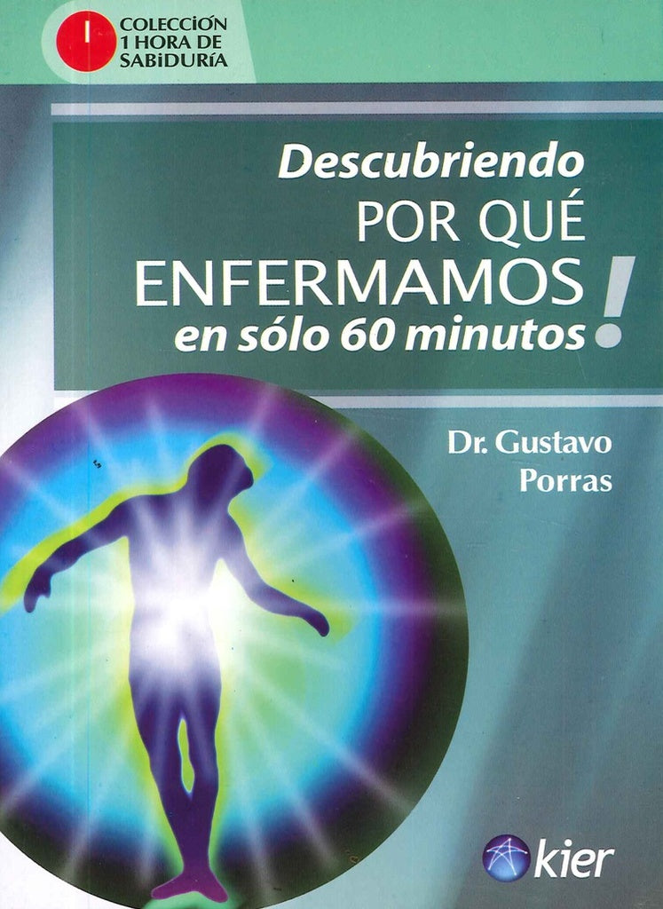 Descubriendo por qué enfermamos en sólo 60 minutos. | Gustavo Porras