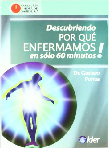 Descubriendo por qué enfermamos en sólo 60 minutos. | Gustavo Porras
