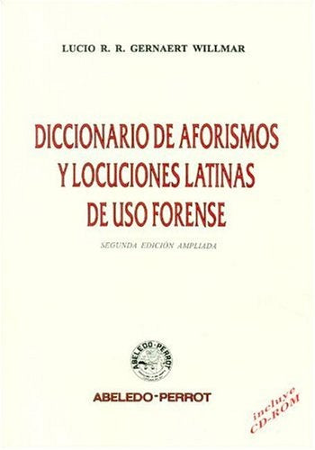 Diccionario de aforismo y locuciones latinas de uso forense | Lucio R.R. Gernaert Willmar
