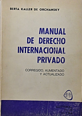 MANUAL DE DERECHO INTERNACIONAL PRIVADO.. | Berta Kaller de Orchansky