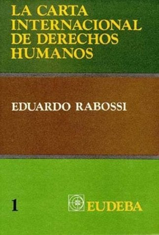 Carta internacional de los derechos humanos, La | Eduardo Rabossi