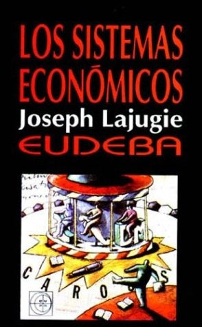 Sistemas económicos, Los | Lajugie-Guerrero