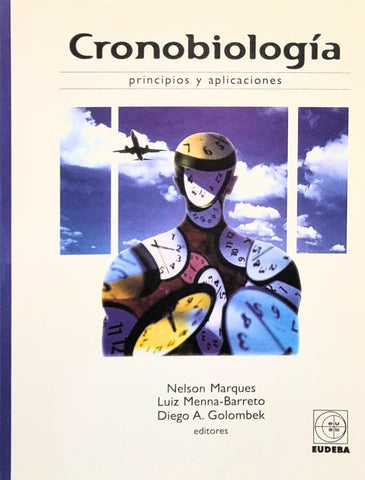 CRONOBIOLOGÍA. PRINCIPIOS Y APLICACIONES.. | Menna Barreto-Marques-Golombek