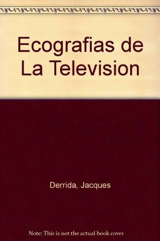 Ecografías de la televisión | Derrida-Stiegler-Pons